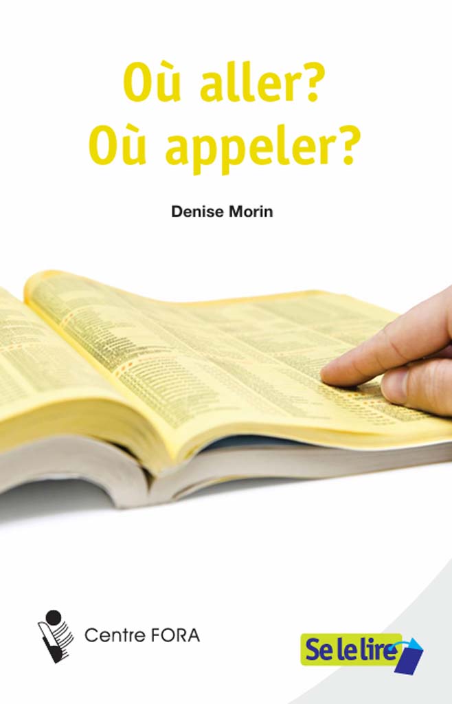 Où aller? Où appeler?