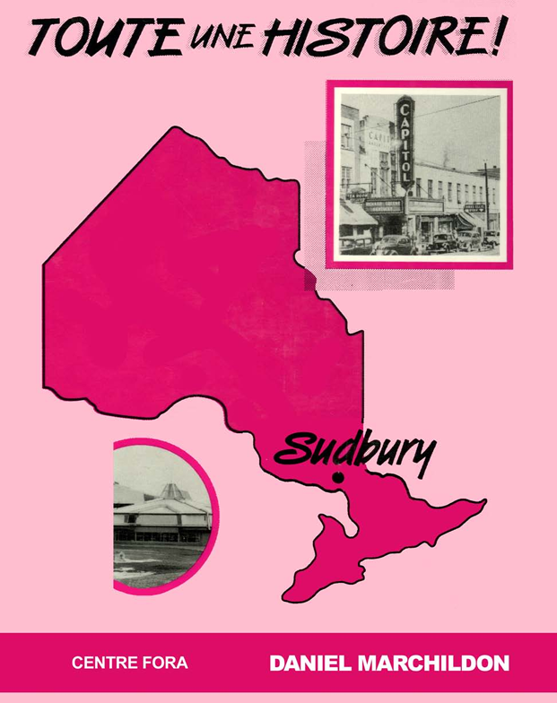 Toute une Histoire! Sudbury